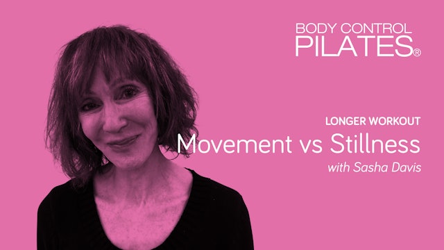 Longer Workout: Movement vs Stillness with Sasha Davis