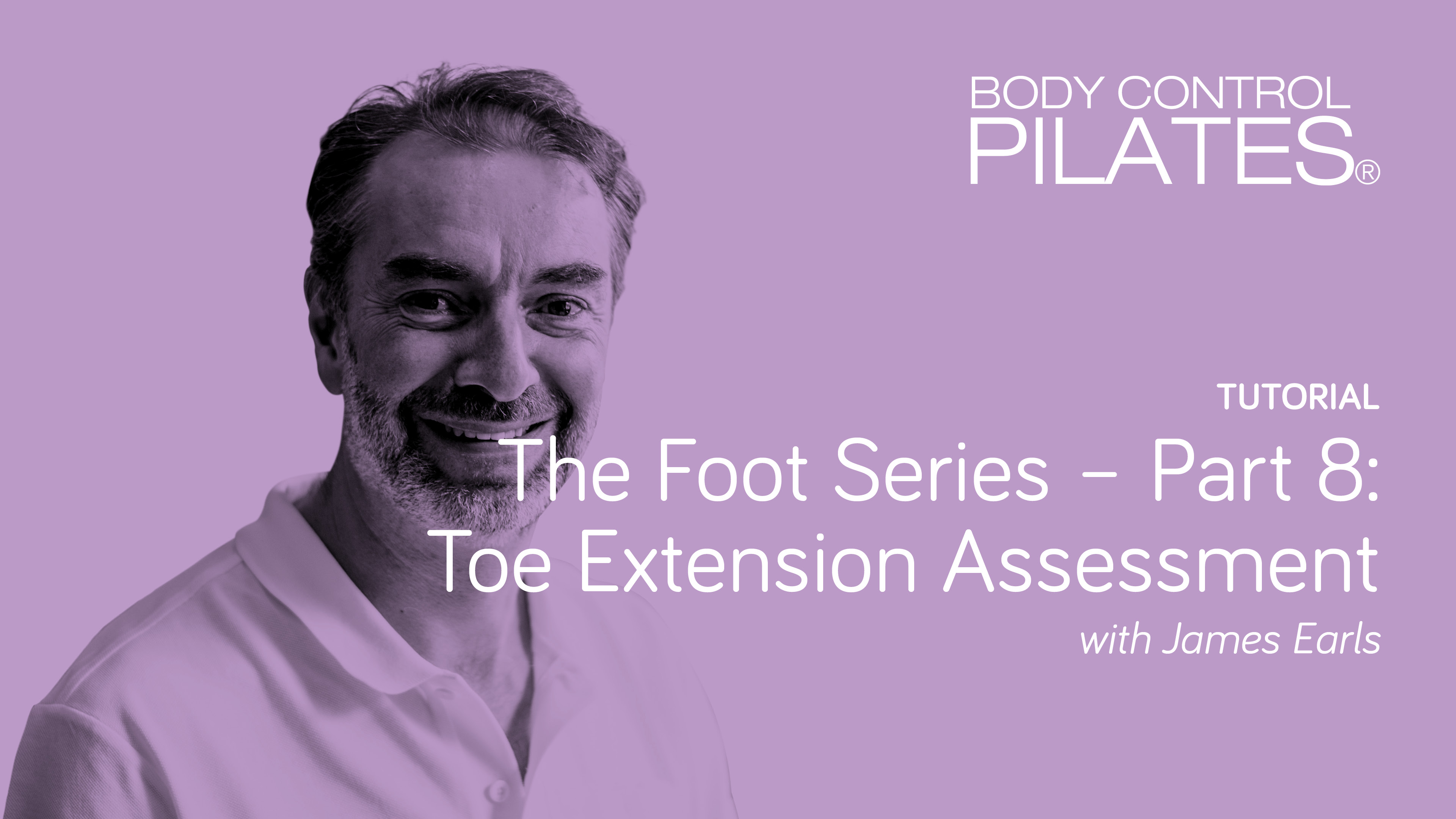 Tutorial: The Foot Series - Part 8: Toe Extension Assessment with James