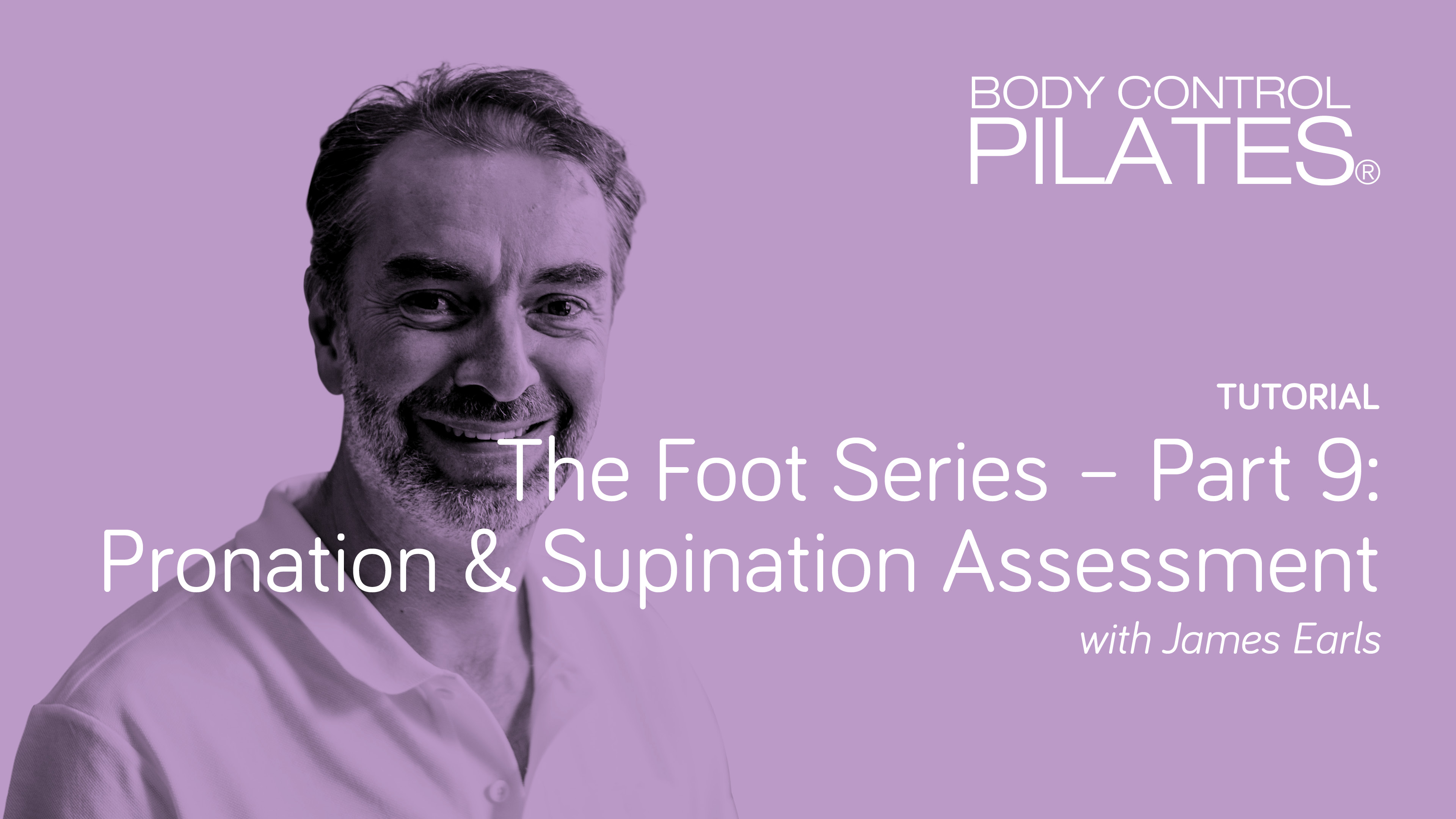 Tutorial: The Foot Series - Part 9: Pronation & Supination Assessment