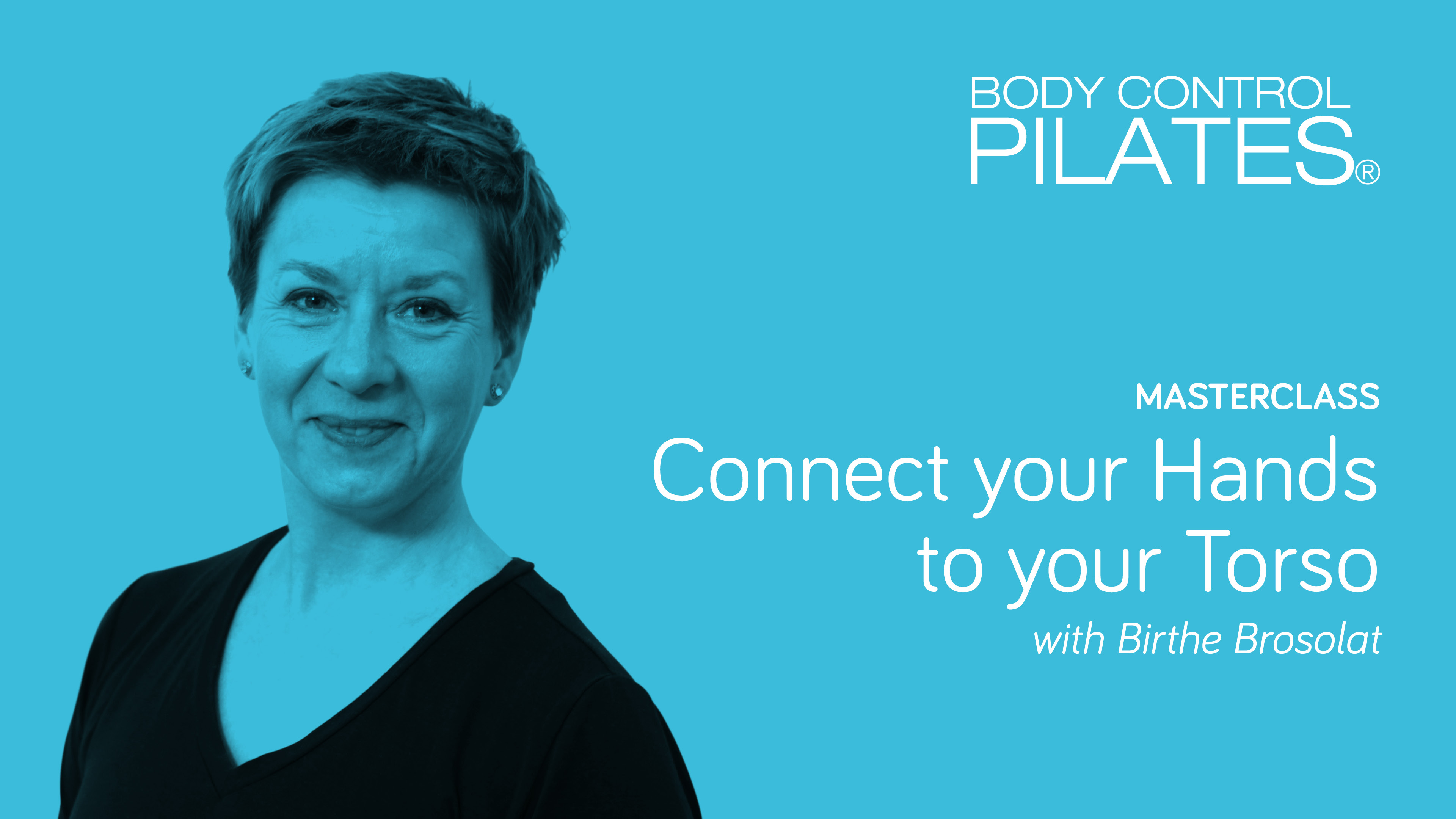 Masterclass: Connect your Hands to your Torso with Birthe Brosolat