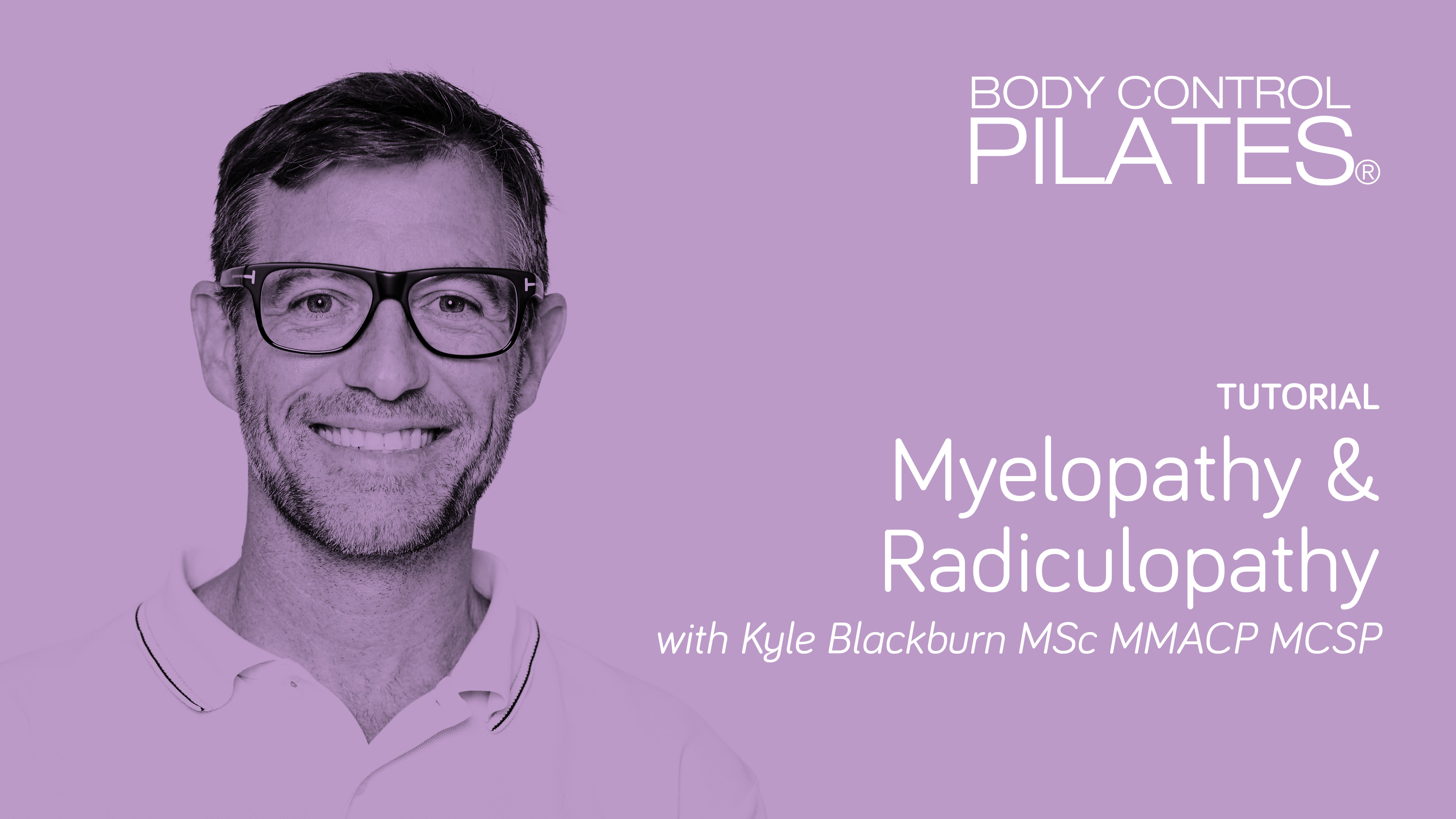 Tutorial: Myelopathy & Radiculopathy with Kyle Blackburn