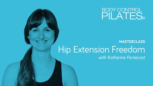 Masterclass: Hip Extension Freedom with Katherine Pentecost
