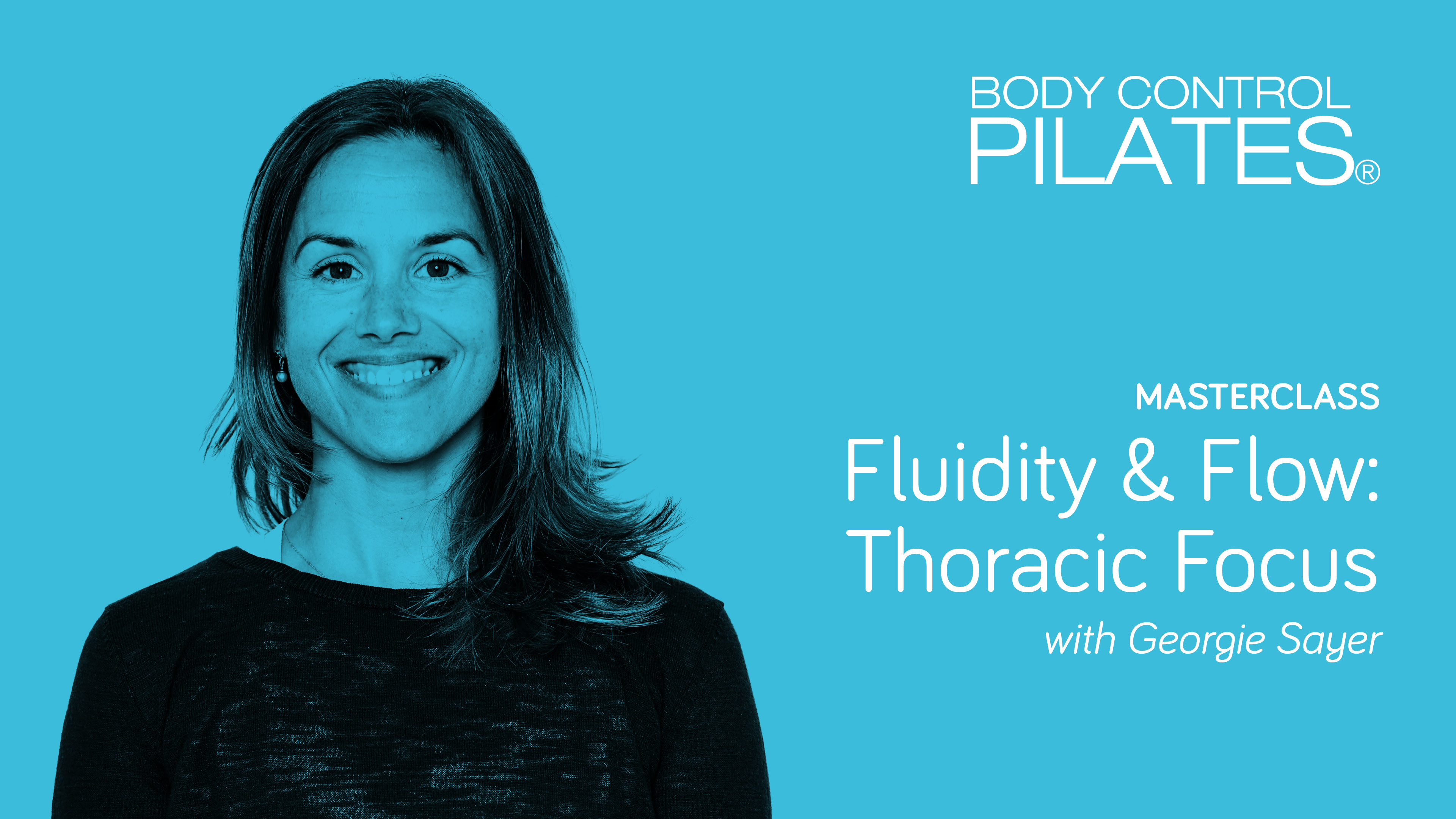 Masterclass: Fluidity & Flow: Thoracic Focus on the Reformer with Georgie