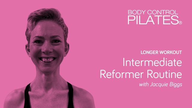 Longer Workout: INTERMEDIATE LEVEL - Intermediate Reformer Routine with Jacquie 