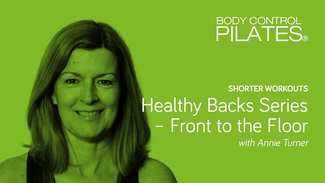 Shorter Workouts: Healthy Backs Series - Front to the Floor with Annie Turner