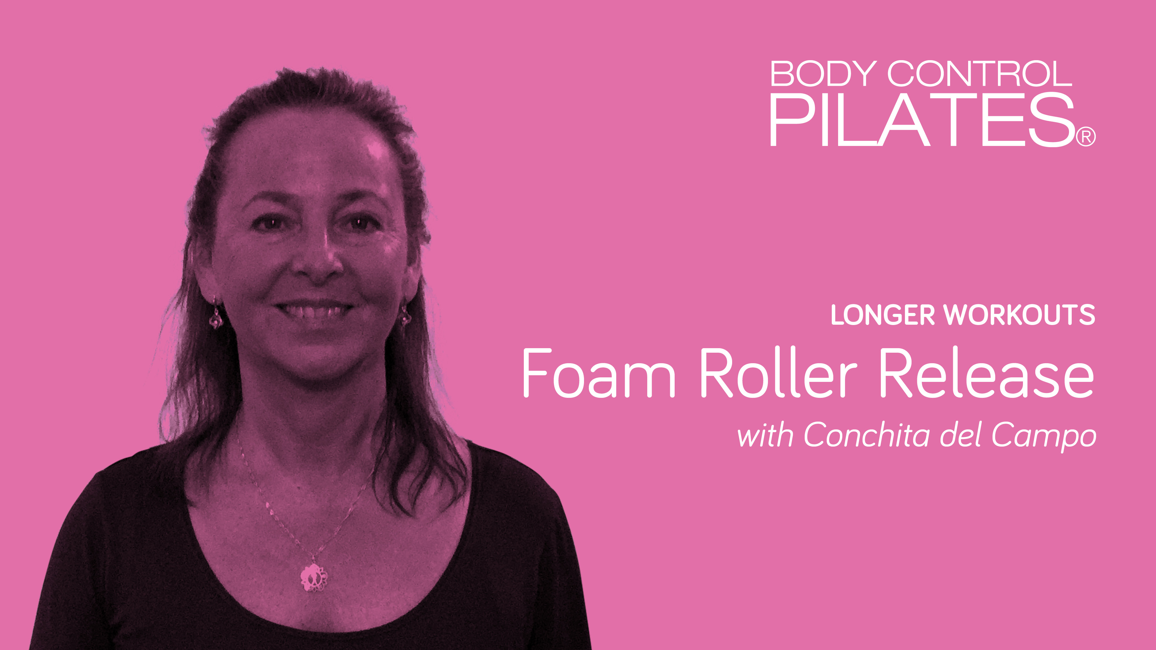 Longer Workouts: Foam Roller Release with Conchita del Campo