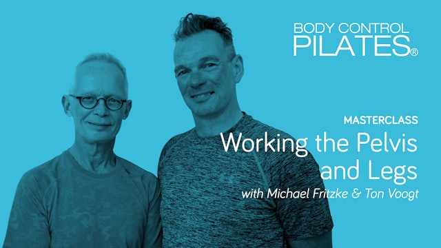 Masterclass: Working the Pelvis and Legs with Michael Fritzke & Ton Voogt