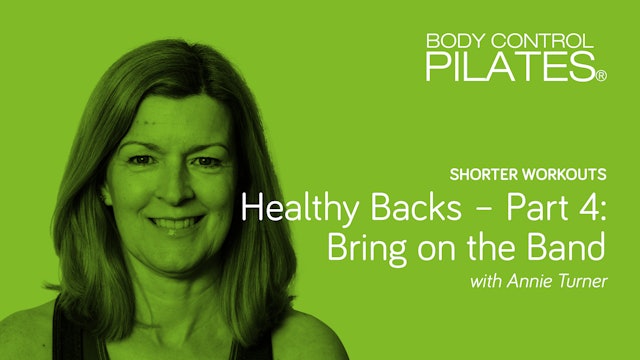 Shorter Workouts: Healthy Backs - Bring on the Band with Annie Turner