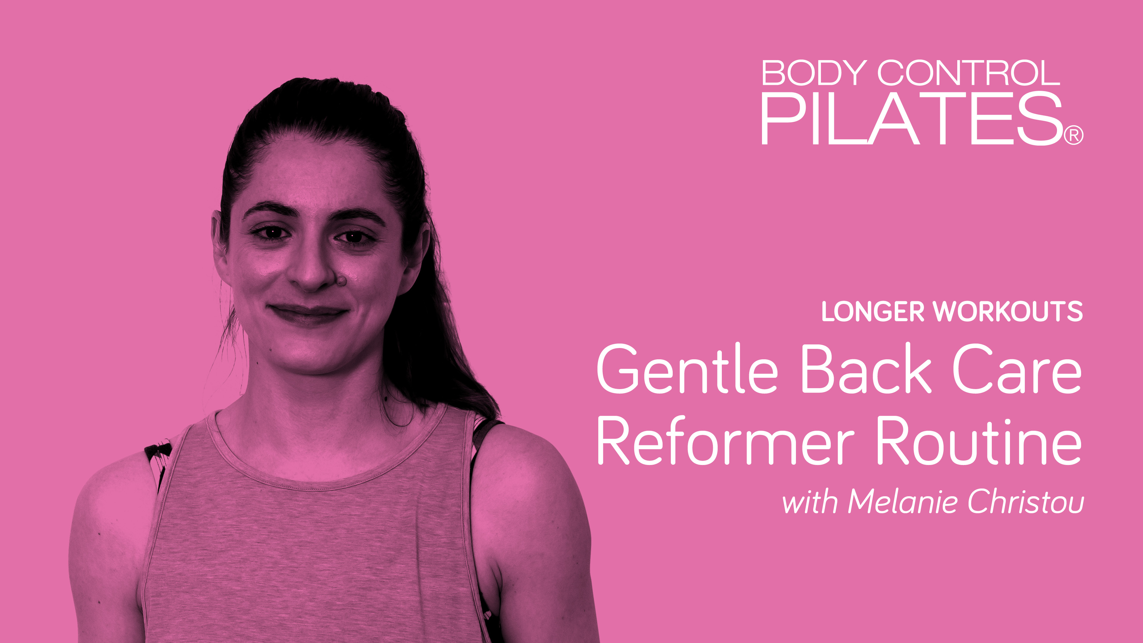 Longer Workouts: Gentle Back Care Reformer Routine with Melanie Christou