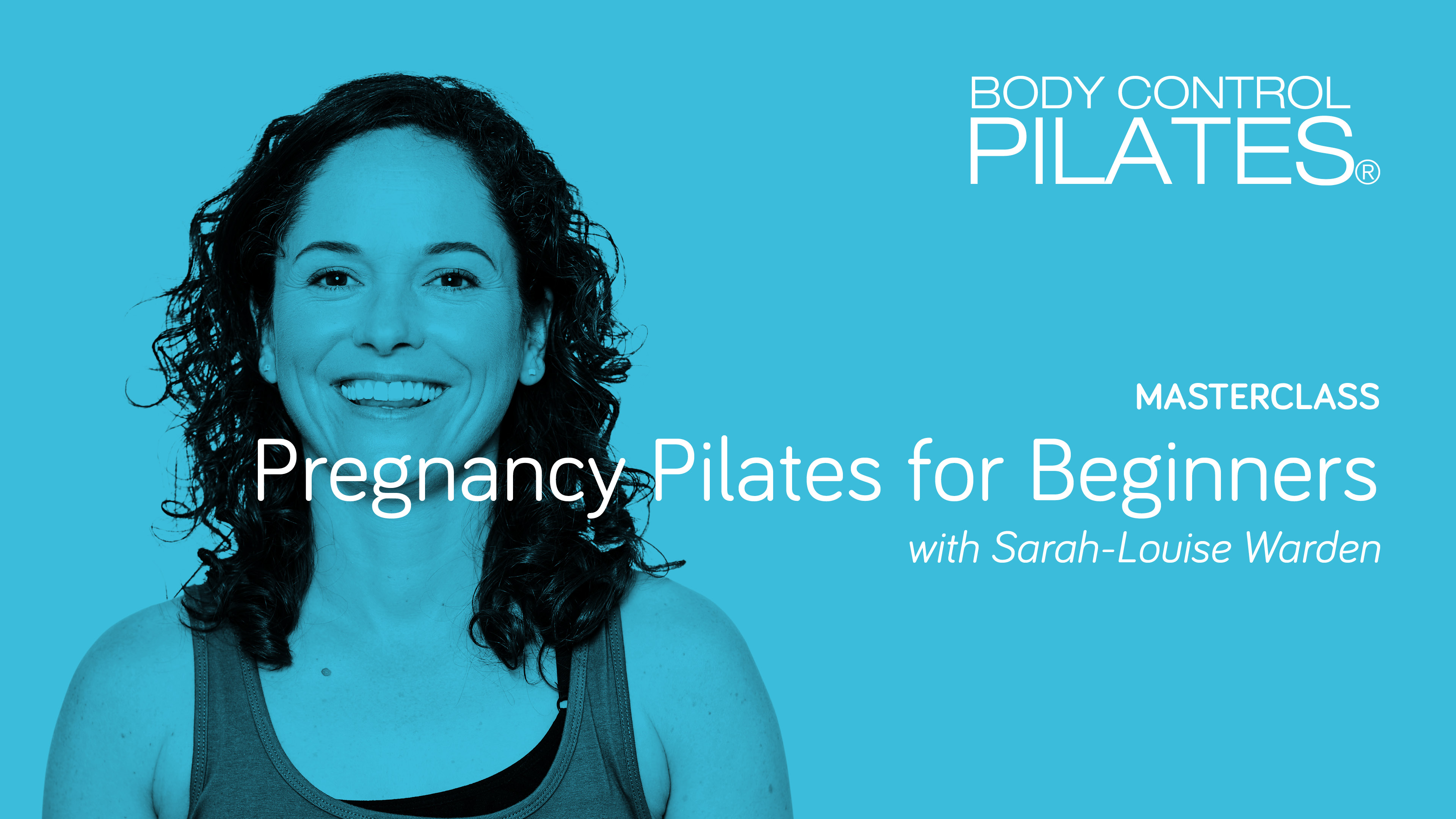 Masterclass: Pregnancy Pilates for Beginners with Sarah-Louise Warden