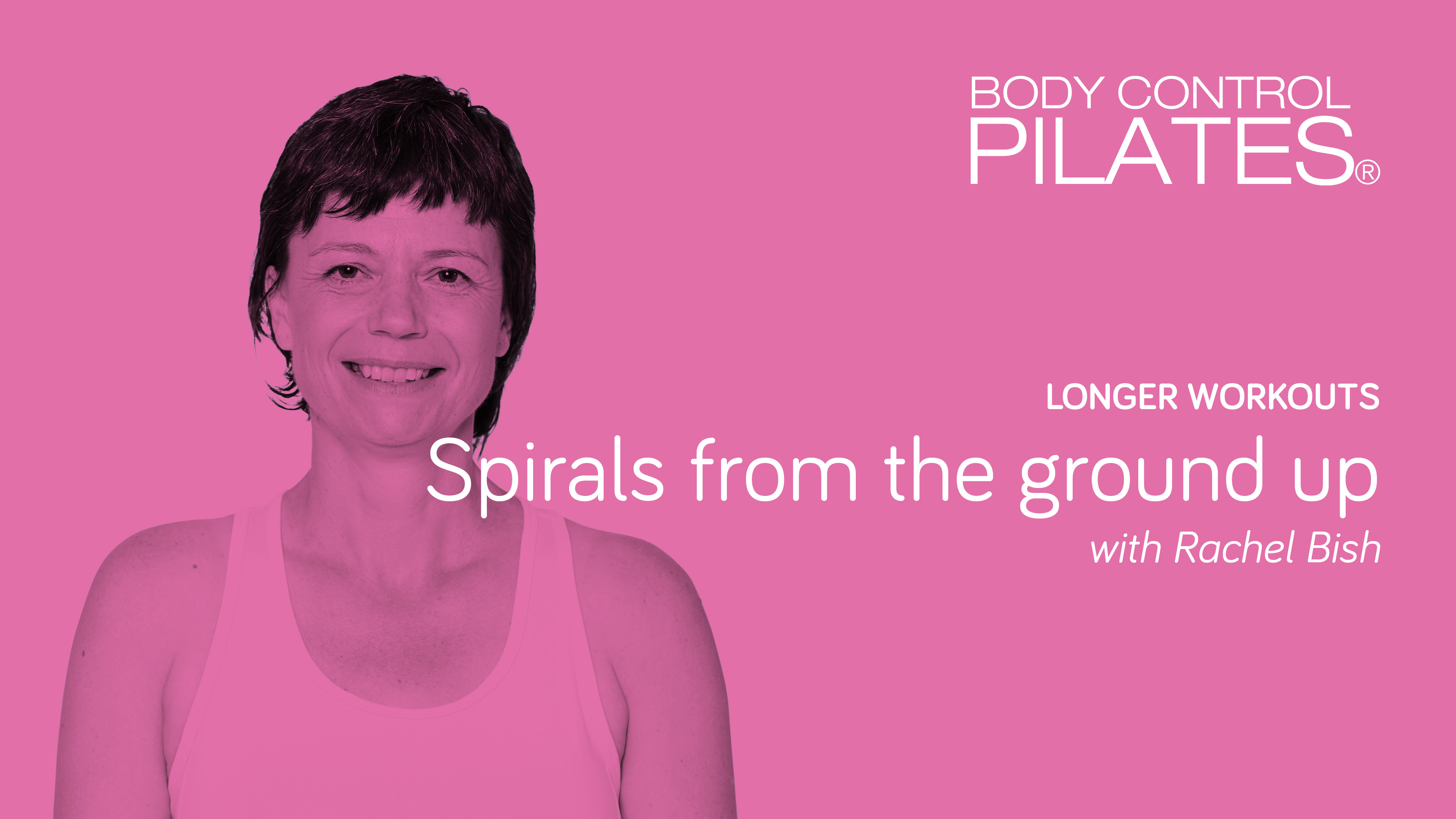 Longer Workout: Spirals from the Ground Up with Rachel Bish
