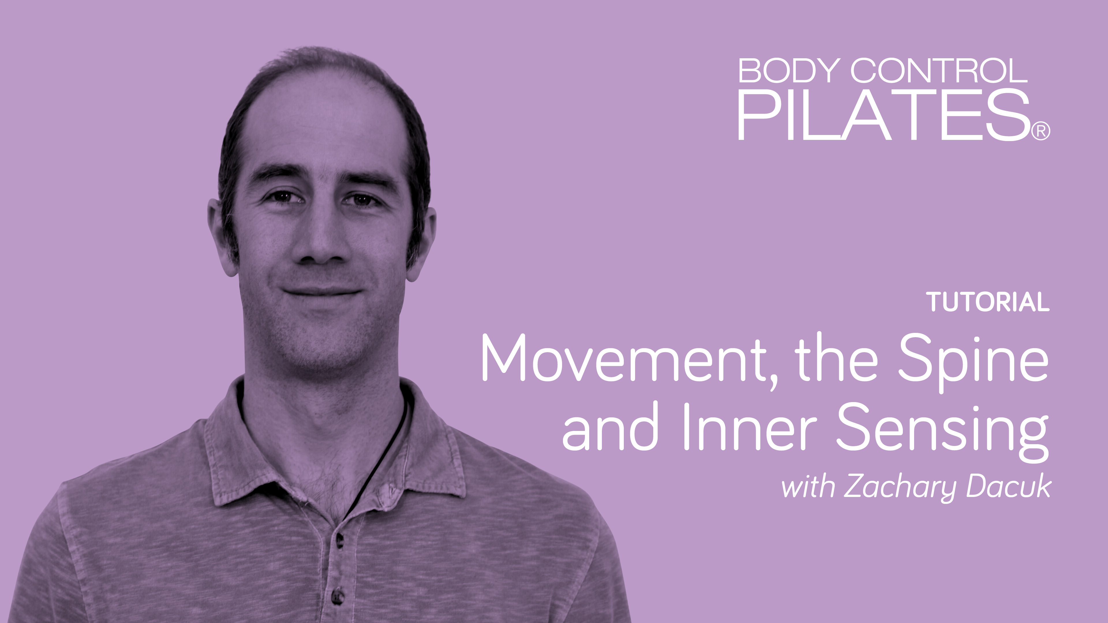 Tutorial: Movement, the Spine and Inner Sensing with Zachary Dacuk