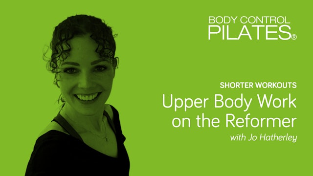 Shorter Workouts: Upper Body Work on the Reformer with Jo Hatherley
