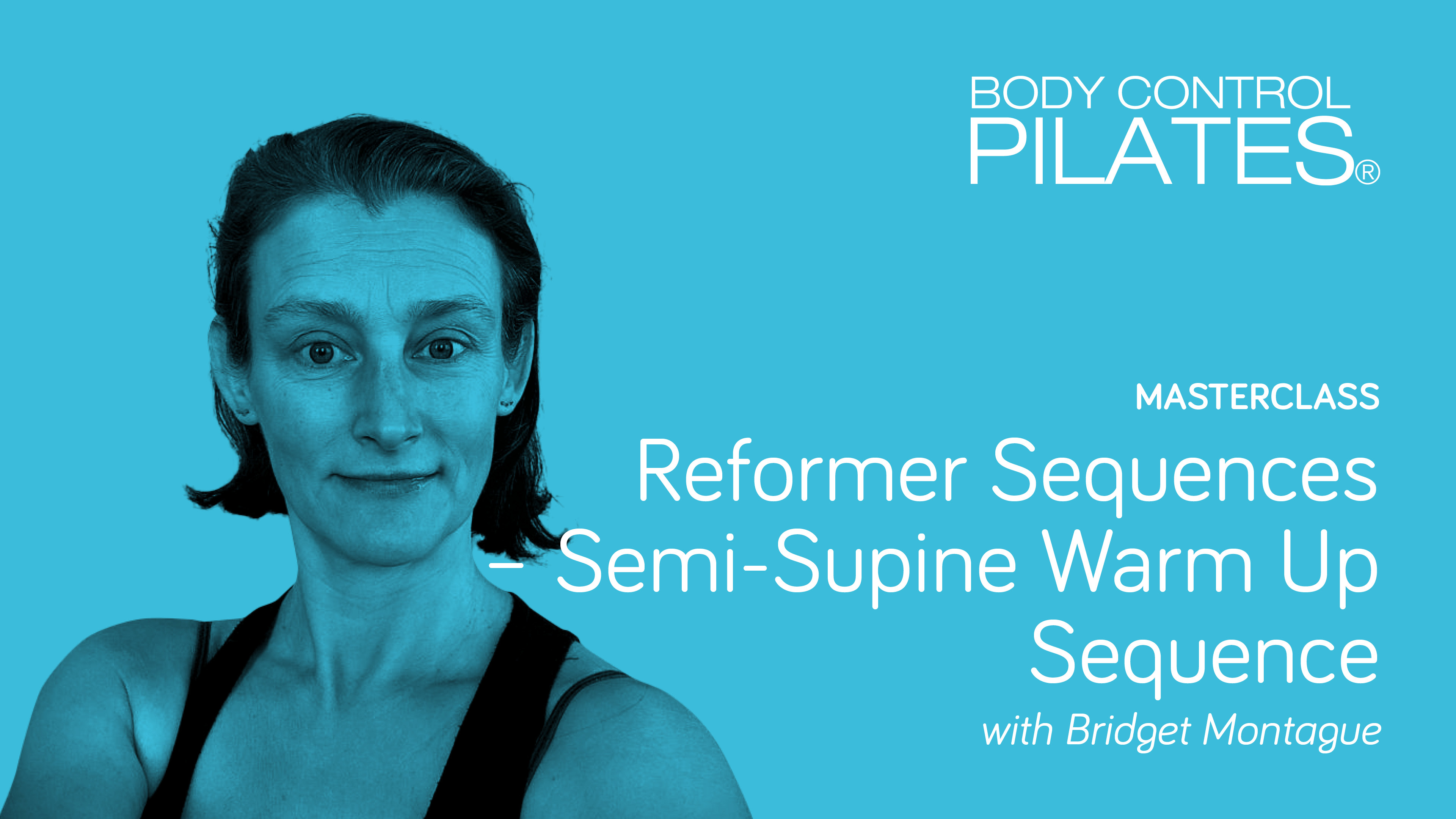 Masterclass: Reformer Sequences Part 3 - Semi-Supine Warm Up Sequence