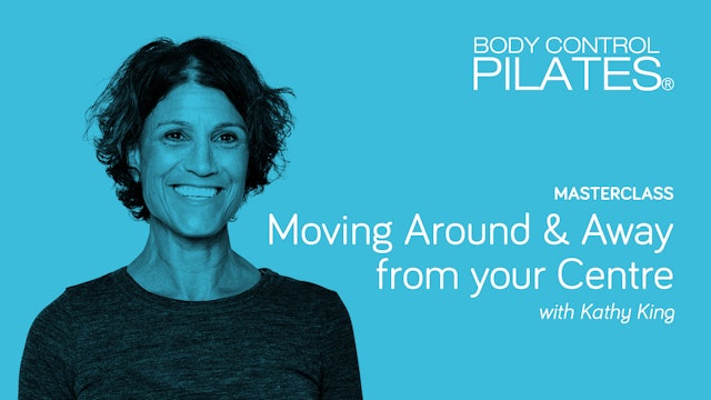 Masterclass: Moving Around & Away from your Centre with Kathy King