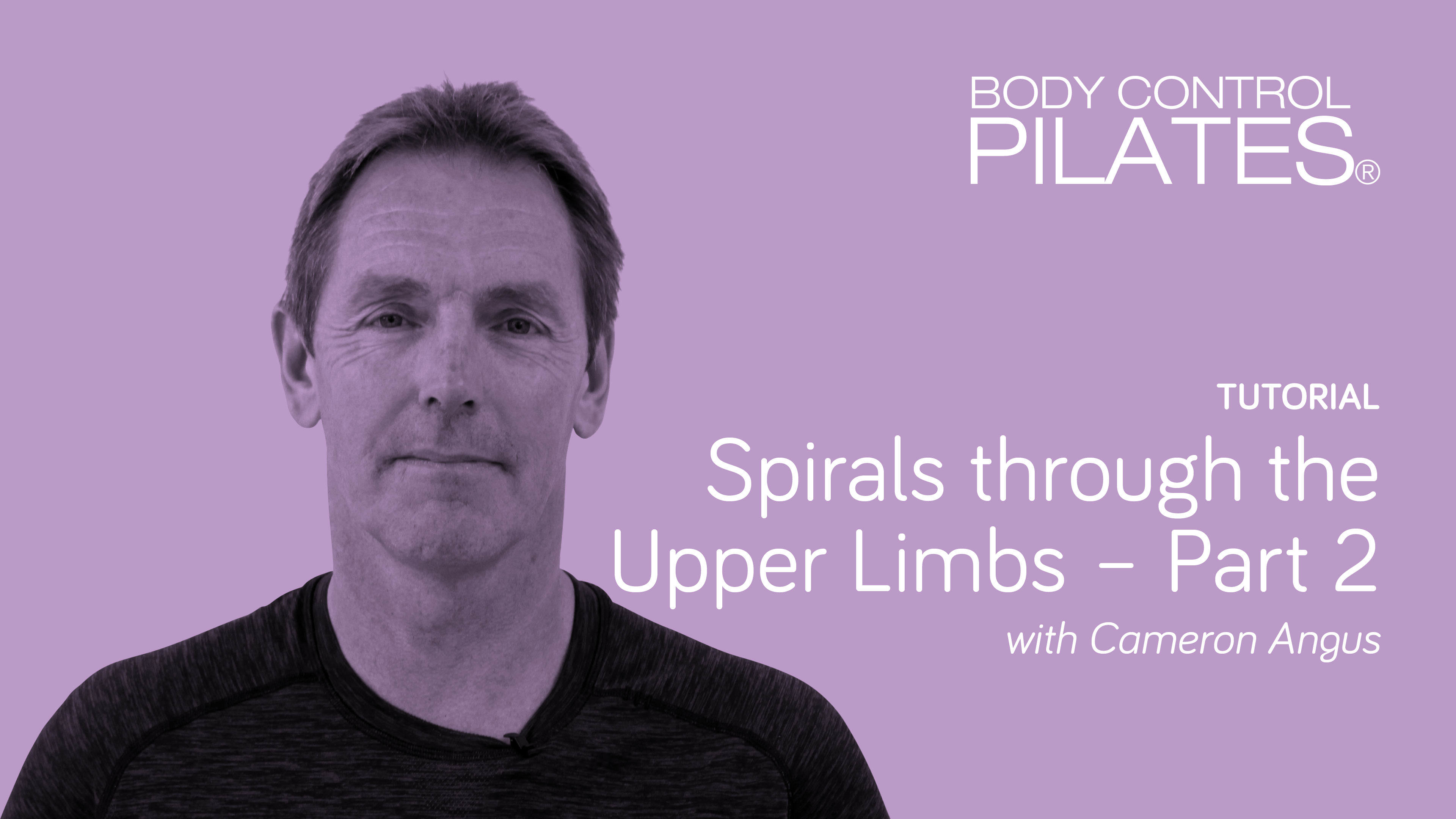 Spirals through the Upper Limbs - Part 2 with Cameron Angus