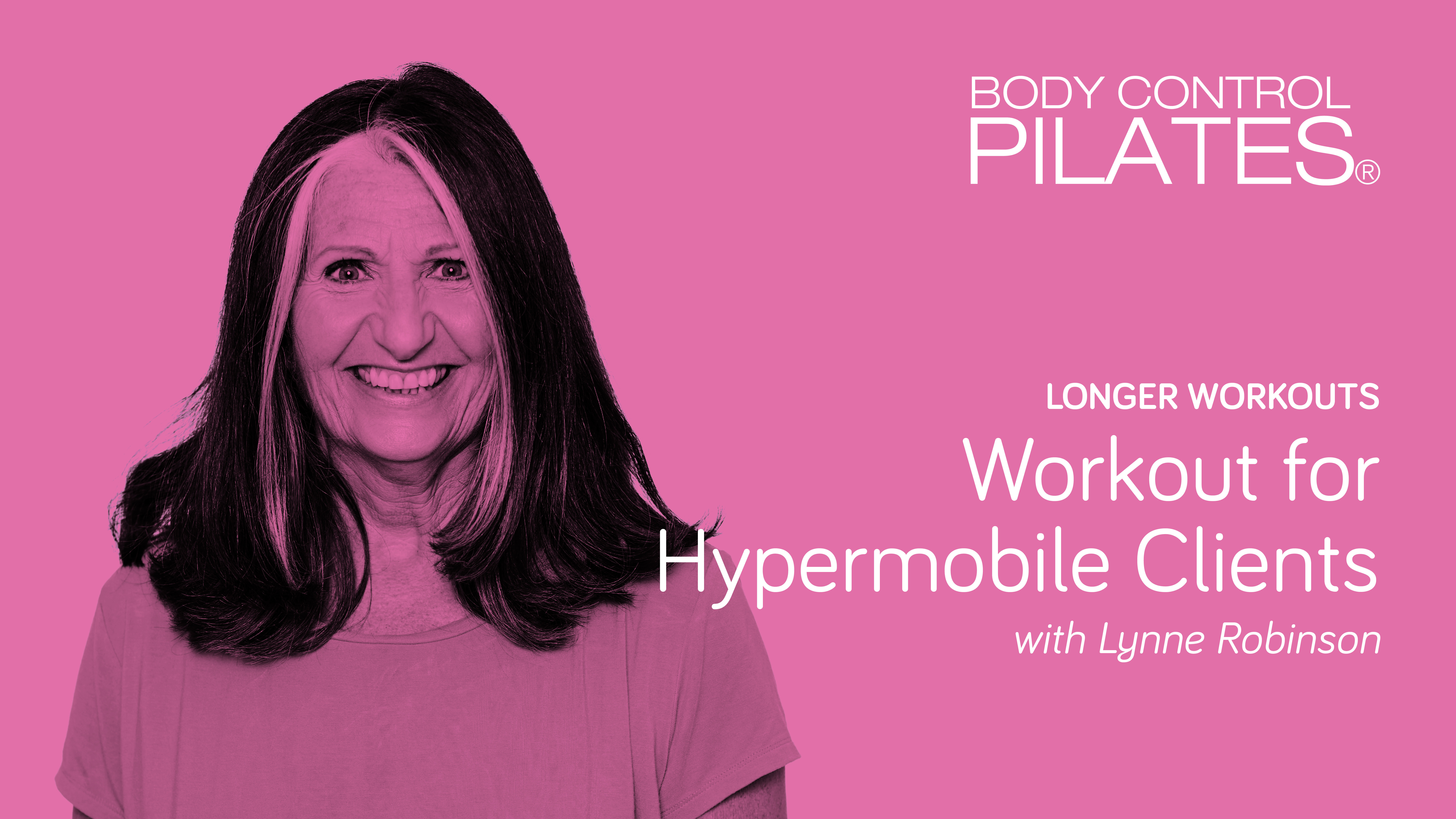 Longer Workouts: Workout for Hypermobile Clients with Lynne Robinson