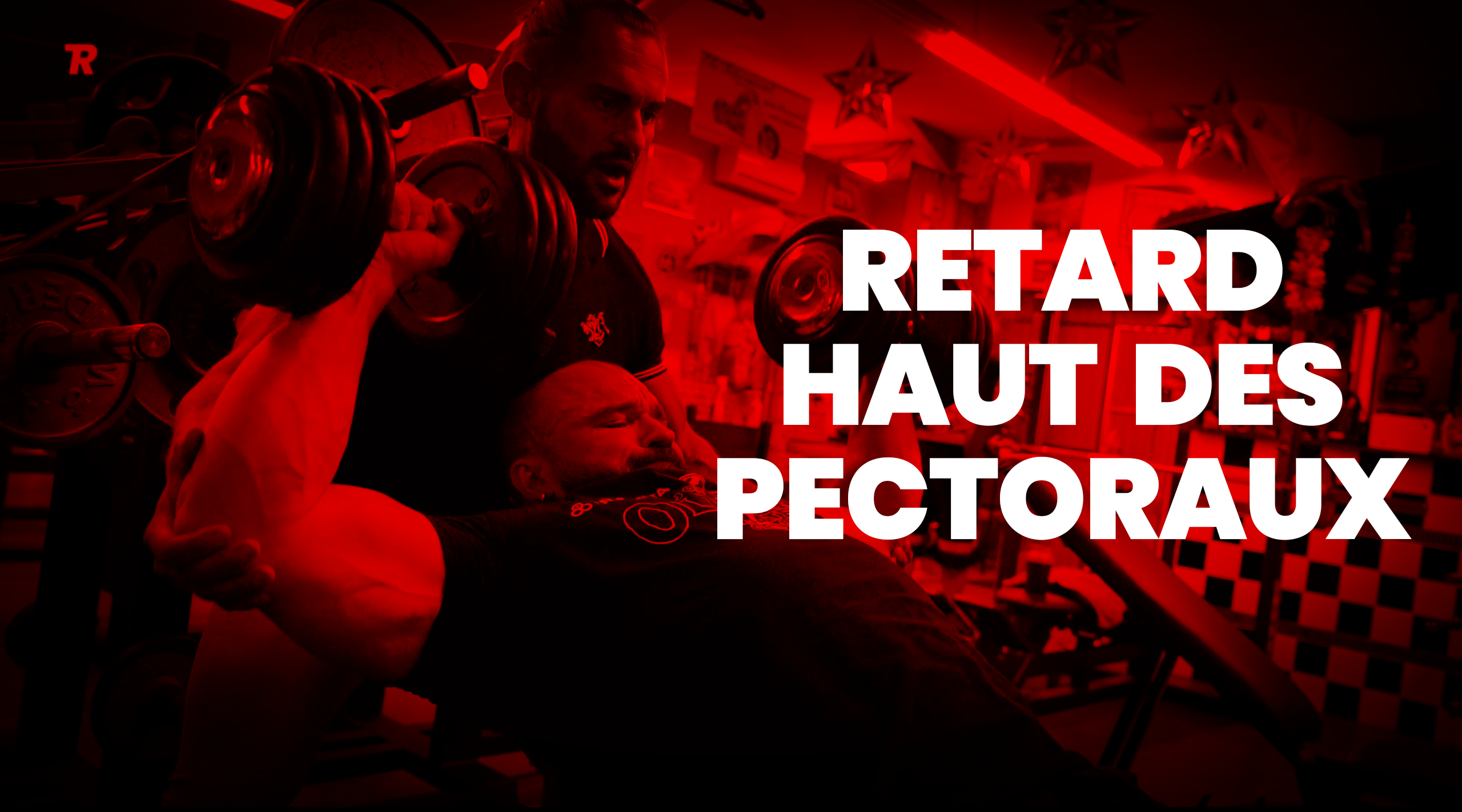 RATTRAPER un retard sur le HAUT des PECTORAUX