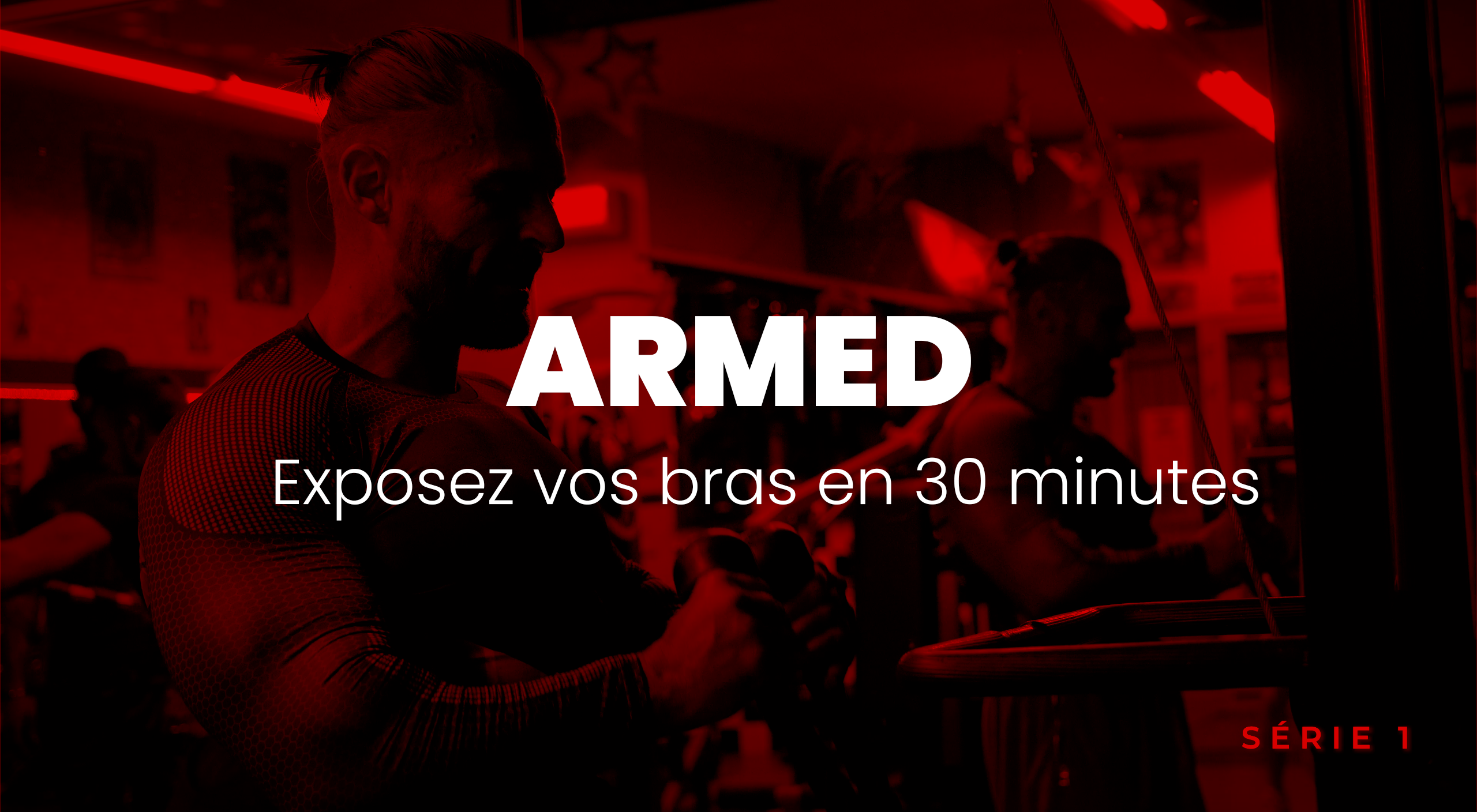 ARMED | EXPLOSEZ VOS BRAS EN 30 MINUTES