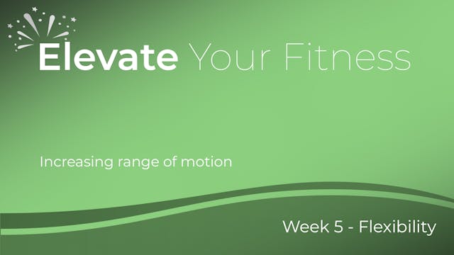 Elevate Your Fitness - Week 5 - Flexibility