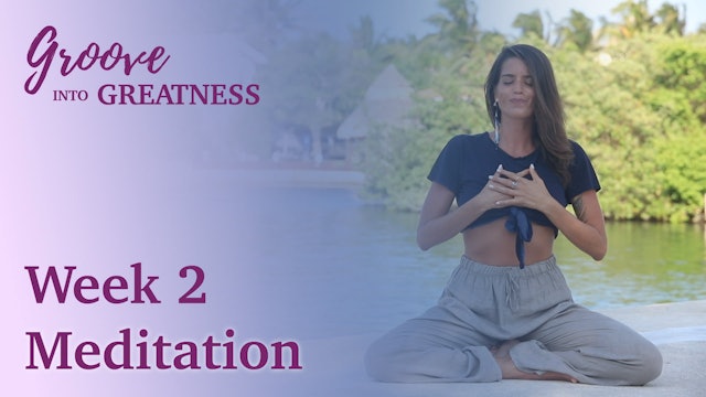 Groove Into Greatness - Week 2 - Meditation