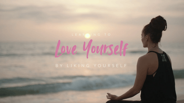 Love yourself by liking yourself