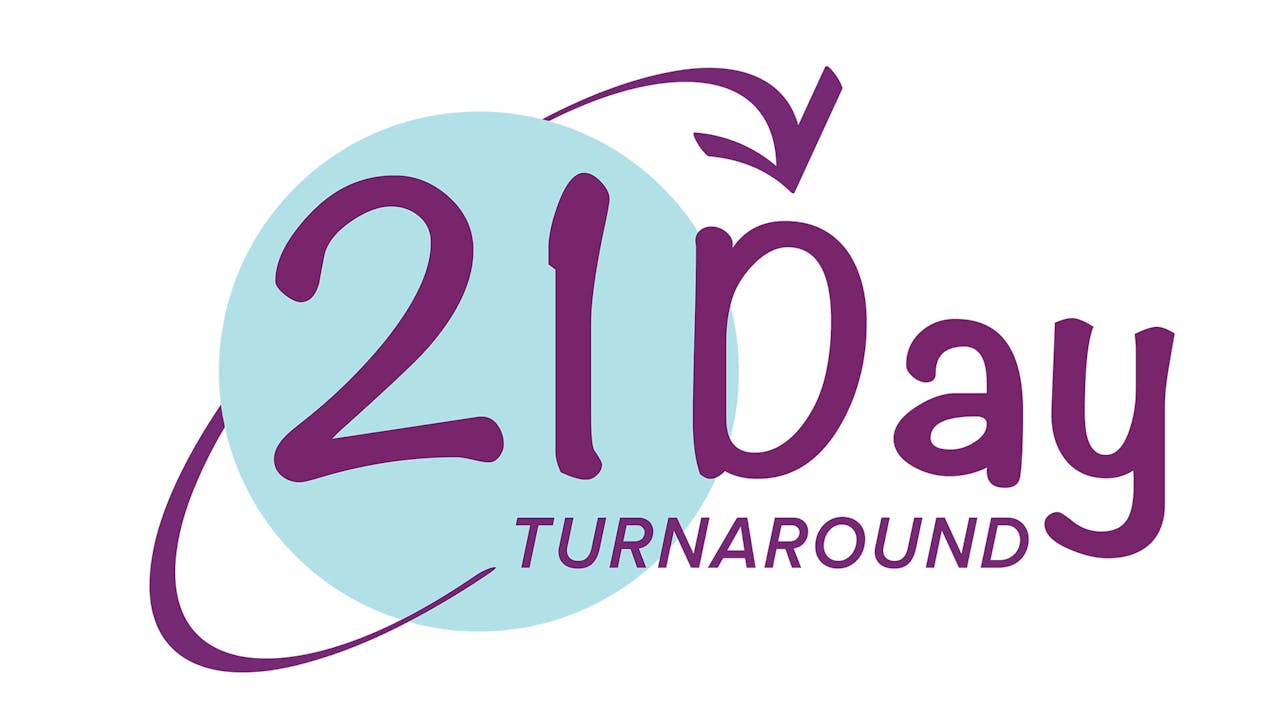 21 Day Turnaround