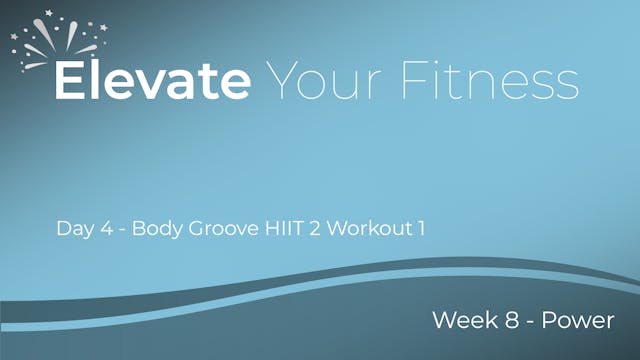 Elevate Your Fitness - Week 8 - Day 4