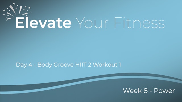 Elevate Your Fitness - Week 8 - Day 4