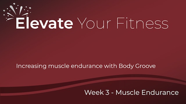Elevate Your Fitness - Week 3 - Muscle Endurance