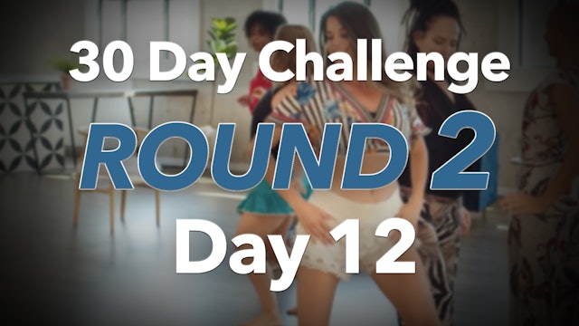 30 Day Challenge - Round 2 - Day 12