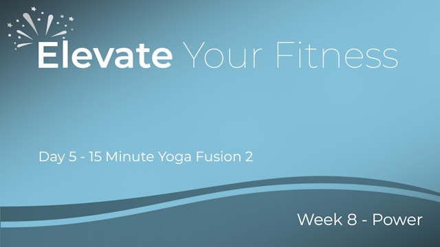 Elevate Your Fitness - Week 8 - Day 5