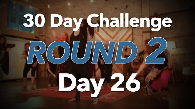 30 Day Challenge Round 2 Day 26