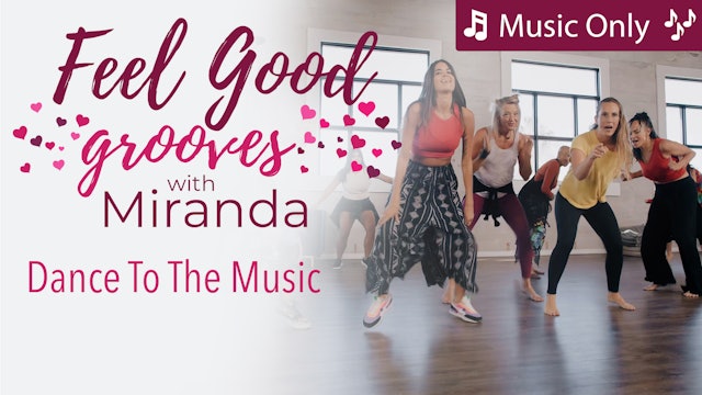 Feel Good Grooves - Dance To the Music - Music Only