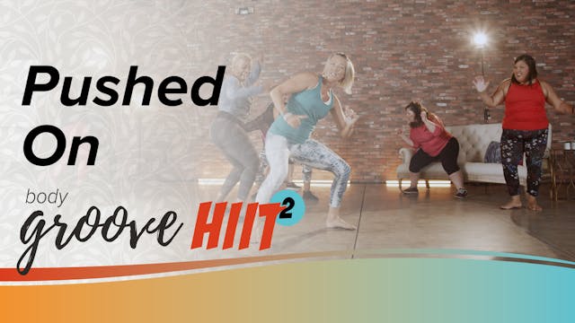 Body Groove HIIT 2 - Pushed On