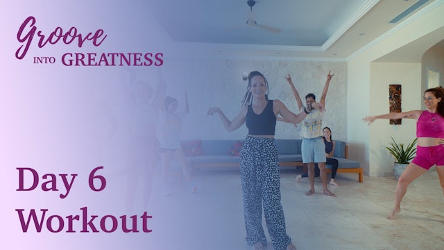 Groove Into Greatness - Day 6 Workout
