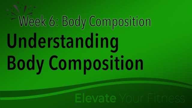 EYF - Week 6 - Body Composition