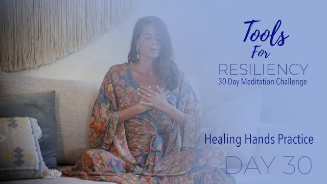 Day 30 - Healing Hands Practice