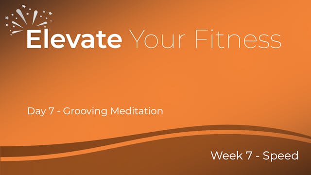 Elevate Your Fitness - Week 7 - Day 7