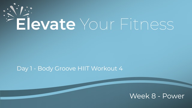 Elevate Your Fitness - Week 8 - Day 1