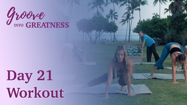 Groove Into Greatness - Day 21 Workout