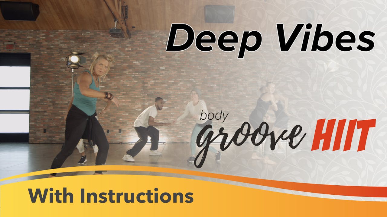 Deep Vibes with Instructions Body Groove HIIT Body Groove OnDemand