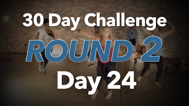 30 Day Challenge Round 2 Day 24