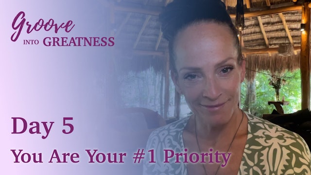 Groove Into Greatness - Day 5 - You Are Your #1 Priority