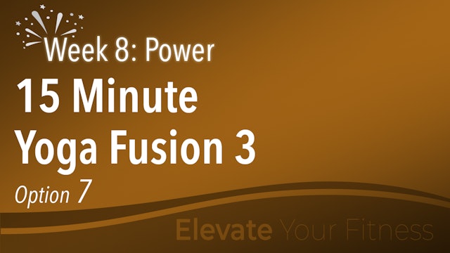 EYF - Week 8 - Option 7 - 15 Minute Yoga Fusion 3