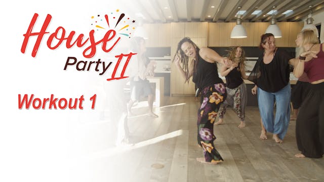 House Party 2 - Workout 1