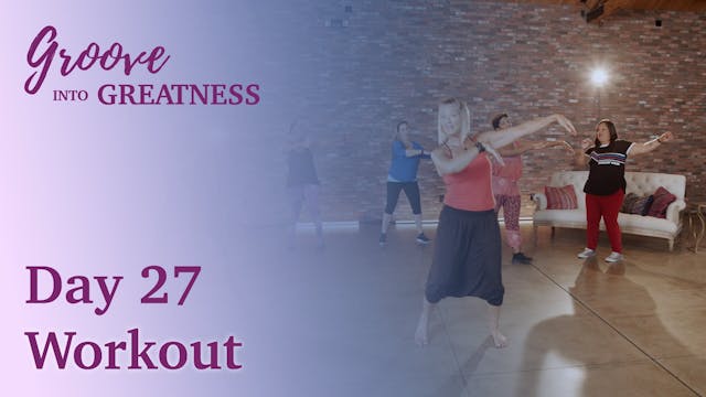 Groove Into Greatness - Day 27 Workout