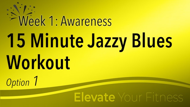 EYF - Week 1 - Option 1 - Jazzy Blues 15 Minute Workout