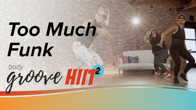 Body Groove HIIT 2 - Too Much Funk