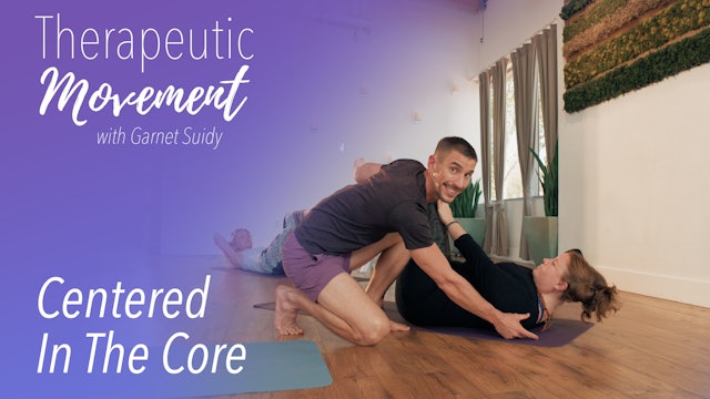 Therapeutic Movement - Centered In The Core